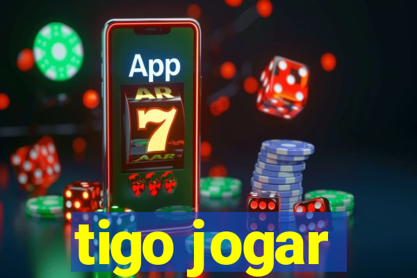 tigo jogar